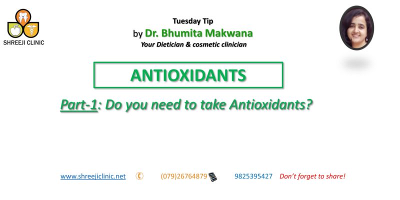 ANTIOXIDANTS- Part-1: Why Do You Need To Take Antioxidants?