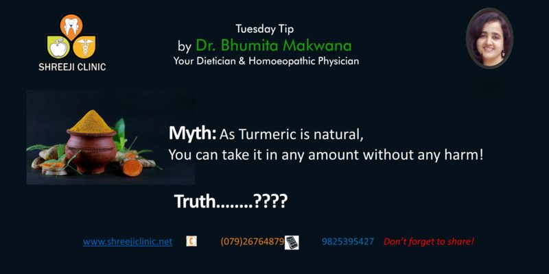 Myth: As Turmeric Is Natural  You Can Take It In Any Amount Without Any Harm!